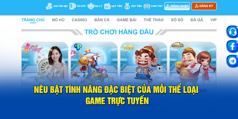 Nêu bật tính năng đặc biệt của mỗi thể loại game trực tuyến 